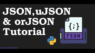 Learn JSON, uJSON & orJSON  Tutorial (Python)