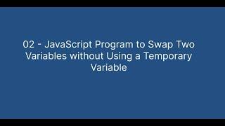 02 - Swap Two Number Without Using Temporary Variable  | JavaScript