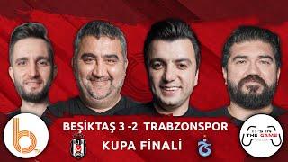 Beşiktaş 3 - 2 Trabzonspor Kupa Finali | Bışar Özbey, Ümit Özat, Rasim Ozan Kütahyalı ve Samet Süner