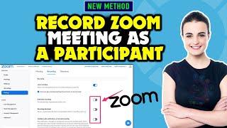 How to record zoom meeting as a participant 2024