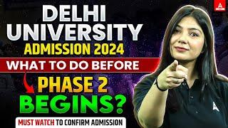 Delhi University Admission 2024 | What to Do Before Begins ? | Must Watch to Confirm Admission 