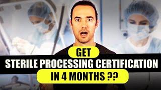 Sterile Processing Technician Certification - Get it in 4 Months!