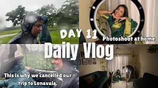 This is Why We Cancelled Our Trip to Lonavala | Photoshoot at Home | Daily Vlog | Day 11 | Marathi