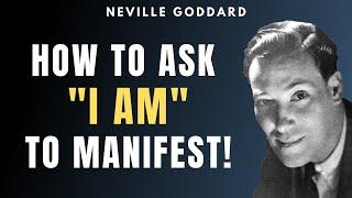 Neville Goddard - How to Ask "I AM" to Get ANYTHING You Want (LISTEN EVERY DAY)