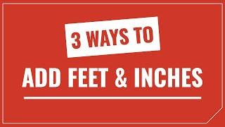 How to Add Feet and Inches