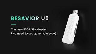 Besavior U5 -The new PS5 USB adapter（No need to set up remote play）
