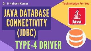 JAVA DATABASE CONNECTIVITY (JDBC) TYPE - 4 DRIVER