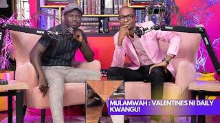 MULAMWAH: Valentines Ni Daily Kwangu!! || Lessons At 30 With Dr Ofweneke