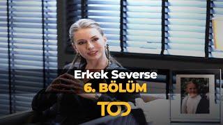 Erkek Severse 6. Bölüm - Karar Zamanı