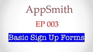 003 - Low Code Dev Tools - Appsmith - Creating a basic form