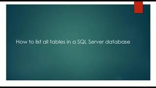 How to list all tables in a SQL Server database ?