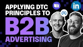 The Secret to Writing B2B Ads that Sell (Inspired by DTC Advertising)