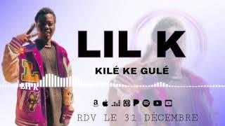 Lil k - KILÉ KE GULÉ -