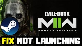 How to FIX Call of Duty: Modern Warfare II Not Launching Steam!