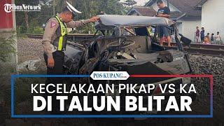 Kecelakaan Maut Mobil Pikap vs KA Penataran Blitar-Malang di Talun, 1 Orang Tewas