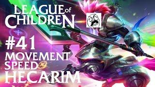 League Of Children #41 - MOVEMENT SPEED HECARIM