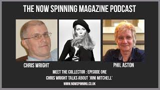 Meet The Record Collector : Chris Wright  talks about Joni Mitchell