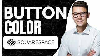 HOW TO CHANGE BUTTON COLOR IN SQUARESPACE (Updated)