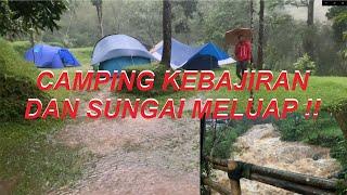 TENDA KEBANJIRAN DAN SUNGAI NYA MELUAP !!  || HIGHLAND CAMP CURUG PANJANG