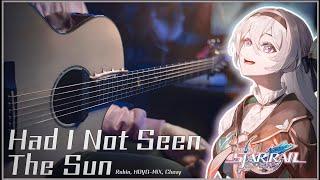 Had I Not Seen the Sun (Chevy) | Acoustic Guitar Version - Honkai: Star Rail