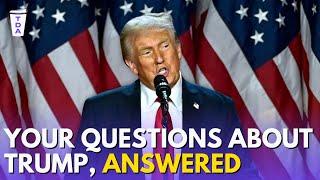 Your questions about President-elect Donald Trump, answered | The Daily Aus