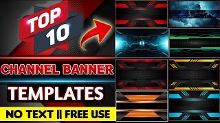 Top 10 Gaming Channel Banner Templates No Text ||Best Channel Banner Templates Background | Free use