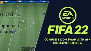 FIFA 22 ICON SWAP OBJECTIVE AFK GLITCH | NEW and 100% WORKING!