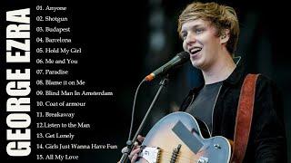 George Ezra - Best Songs Of George Ezra Greatest Hits Full Album 2022