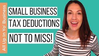Business Expenses & Tax Deductions for Small Business That You DON'T Want to Miss