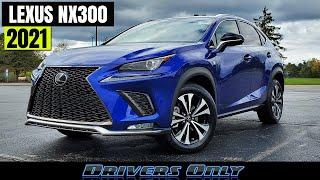 2021 Lexus NX 300 - Still Great After All These Years