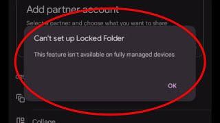 Fix Can't Set Up Locked Folder this feature isn't available on fully managed devices Problem Solve