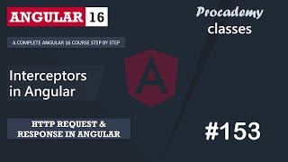 #153 Interceptors in Angular | Angular HTTP Client | A Complete Angular Course