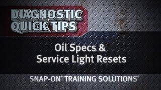 Diagnostic Quick Tips - Oil Specs & Service Light Resets