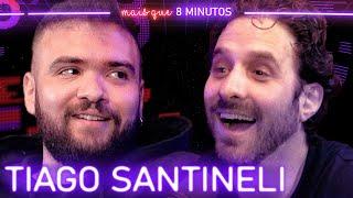 TIAGO SANTINELI - Mais que 8 Minutos #246