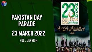 Pakistan Day Parade - 23 March 2022 | Full Version | ISPR