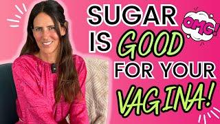 SUGAR Is GOOD For Your VAGINA!!!