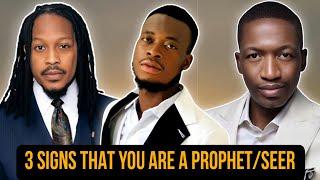 3 SIGNS THAT YOU ARE A SEER/PROPHET AND PROPHET LIKE A MAJOR PROPHET