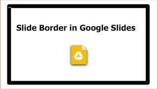 How to add Slide Border to all page in Google Slides Document