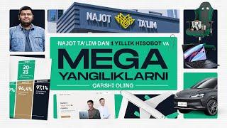  «Najot Ta'lim»dan 1 yillik hisobot va MEGA yangiliklarni qarshi oling!