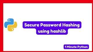 How to Secure Password Hashing using Hashlib in Python