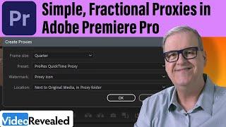 Simple, Fractional Proxies in Adobe Premiere Pro