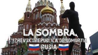 "La Sombra" en Izhevsk, República de Udmurtia (Rusia) [HD]