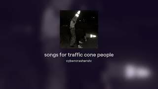 songs for traffic cone people