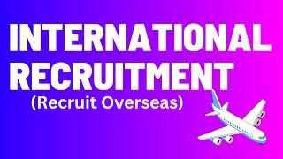 How To Start A International Recruitment Agency Recruiting Overseas Staff