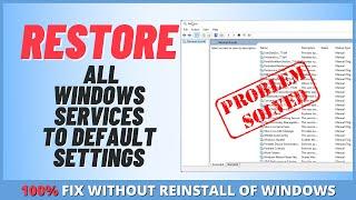 How to Restore All Windows Services To Default Settings