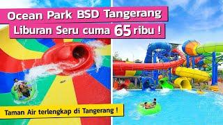 Waterpark terbesar & terlengkap di Tangerang, seluncuran nya gaspol ‼️ Ocean Park BSD Tangerang