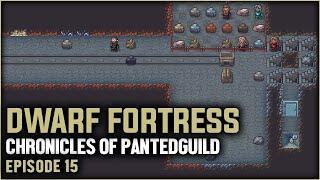 Let's Play Dwarf Fortress STEAM EDITION! The Chronicles of Pantedguild | Ep. 15