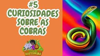 5 CURIOSIDADES: COBRAS - SAFARI DE HISTÓRIAS