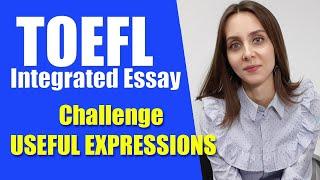 TOEFL Writing Task 1 INTEGRATED ESSAY TYPE - CHALLANGE - USEFUL EXPRESSIONS