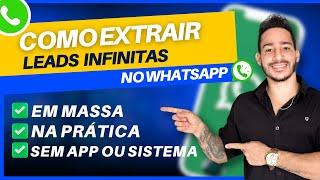 LEADS INFINITAS GRÁTIS  | Como Extrair Contatos no WhatsApp [Não precisa baixar nada]